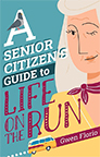 A Senior Citizen’s Guide to Life on the Run