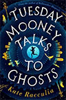 Tuesday Mooney Talks to Ghosts